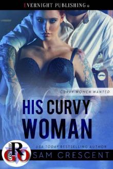 His Curvy Woman (Curvy Women Wanted Book 5)