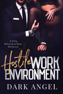 Hostile Work Environment: A Dirty Billionaire Boss Romance