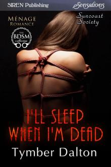 I'll Sleep When I'm Dead [Suncoast Society]