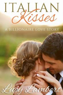 Italian Kisses: A Billionaire Love Story