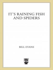 It's Raining Fish and Spiders