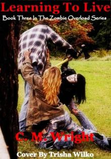 Learning To Live (Zombie Overload Series)