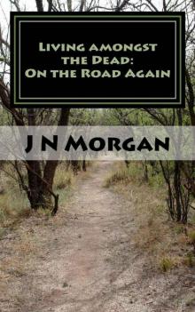 Living Amongst The Dead (Book 3): On the Road Again