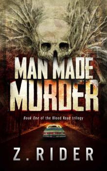 Man Made Murder (Blood Road Trilogy Book 1)