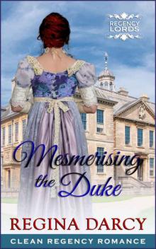 Mesmerising the Duke (Regency Romance) (Regency Lords Book 1)