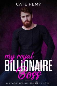 My Royal Billionaire Boss: A Peachtree Billionaires Novel