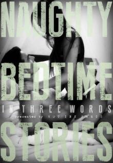 Naughty Bedtime Stories: In Three Words