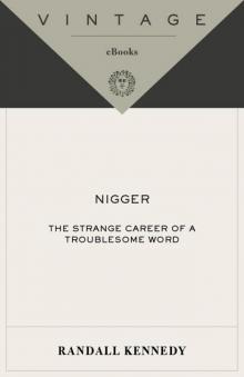 Nigger: The Strange Career Of A Troublesome Word