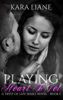 Playing Heart to Get: (A Tryst of Fate Series Novel - Book 1)