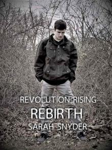 Revolution Rising: Rebirth (Revolution Rising Series Book 1)