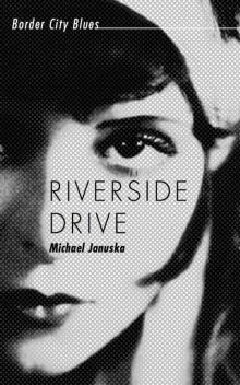 Riverside Drive: Border City Blues