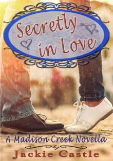 Secretly In Love: A Madison Creek Novella