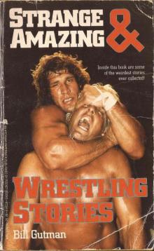 Strange and Amazing Wrestling Stories