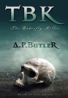 TBK: The Butterfly Killer