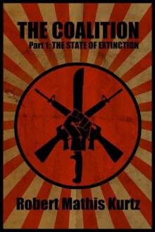 The Coalition: Part 1 The State of Extinction (Zombie Series)