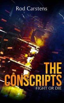 The Conscripts: Fight or Die (Blood War Book 3)