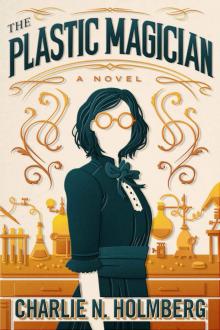 The Plastic Magician (A Paper Magician Novel)