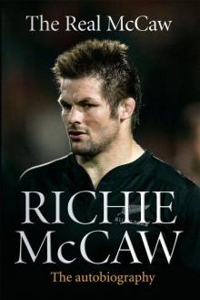 The Real McCaw: Richie McCaw: The Autobiography