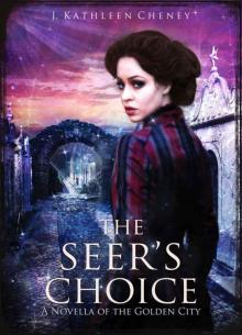 The Seer's Choice: A Novella of the Golden City