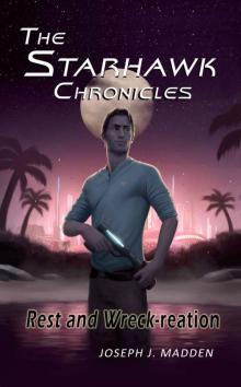 The Starhawk Chronicles: Rest and Wreck-reation