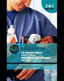 The Surgeon's Miracle / Dr Di Angelo's Baby Bombshell