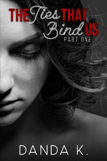 The Ties That Bind Us: (The Ties Duet Part One)