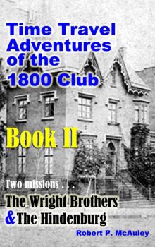 Time Travel Adventures of the 1800 Club, Book II