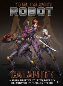 Total Calamity Robot_Book 1.1_CALAMITY