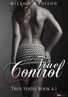 True Control 4.1: A Dark Romance (True Series)