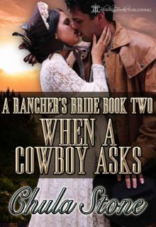 When A Cowboy Asks (A Rancher's Bride Book 2)