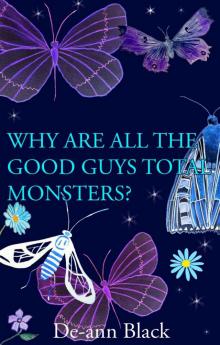 Why Are All the Good Guys Total Monsters?