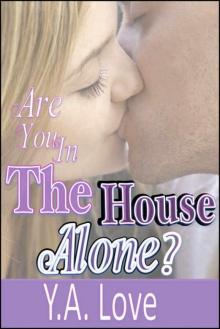 Are You In The House Alone? (plus: Love Me)