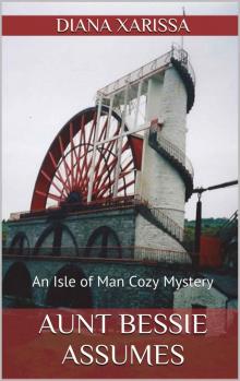 Aunt Bessie Assumes: An Isle of Man Cozy Mystery