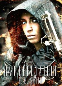 Bad Reputation (Agent Juliet Book 4)