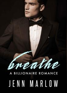 BREATHE: A Billionaire Romance, Part 3