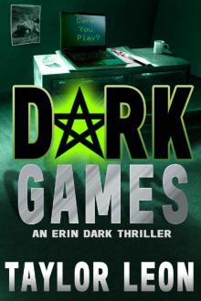 Dark Games: (The Erin Dark Series: 2)