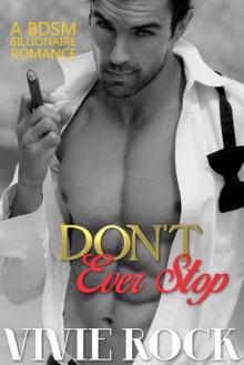 Don't Ever Stop: A BDSM Billionaire Romance