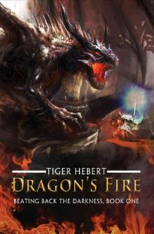 Dragon's Fire (Beating Back the Darkness Book 1)