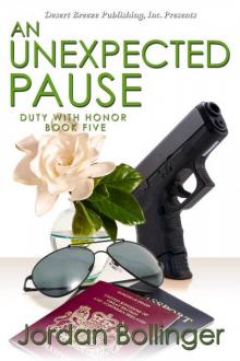 Duty With Honor Book Five: An Unexpected Pause