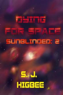 Dying For Space (Sunblinded Trilogy Book 2)