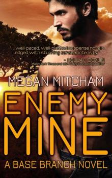 Enemy Mine (The Base Branch Series Book 1)