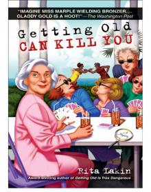 Getting Old Can Kill You: A Mystery