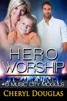 Hero Worship (Music City Moguls Book 6)