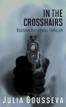 In the Crosshairs: Russian Historical Thriller (Nikolai Volkov Book 2)