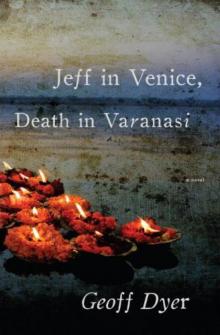 Jeff in Venice, death in Varanasi