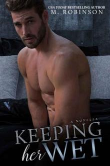 Keeping Her Wet: A Novella