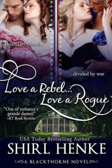 Love A Rebel...Love A Rogue (Blackthorne Trilogy)