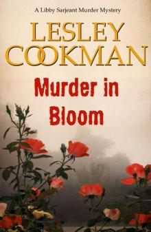 Murder in Bloom - Libby Sarjeant Murder Mystery Series