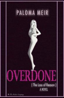 Overdone (The Loss of Reason) (Zelda's World Book 2)