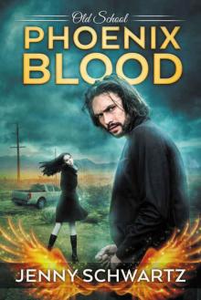 Phoenix Blood (Old School Book 1)